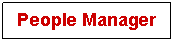 Text Box: People Manager